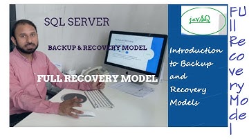 Introduction to Backup and Recovery Model and Full Recovery Model Details
