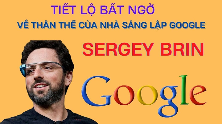 Sergey Brin - Đồng sáng lập Google