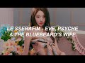 LE SSERAFIM (르세라핌) &#39;Eve, Psyche &amp; The Bluebeard&#39;s Wife&#39; Easy Lyrics