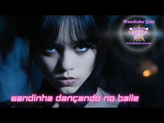 Wandinha dança no baile - Wandinha Addams serie Netflix- Wednesday Dance [WANDINHA  QUIZ] 