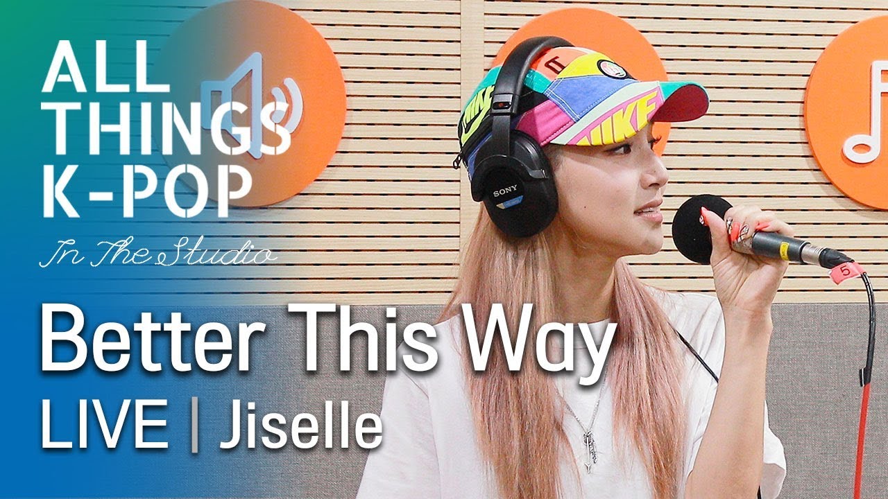 Jiselle(지젤) - Better This Way 라이브 LIVE @All Things K-POP