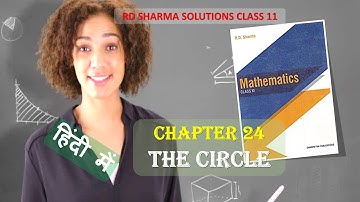 RD SHARMA SOLUTIONS CLASS 11 CHAPTER 24 The Circle Concepts हिंदी 1