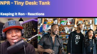 Tank: Tiny Desk Concert - Reaction