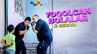 2 seriya / "Yoqolgan Bolalar" serial