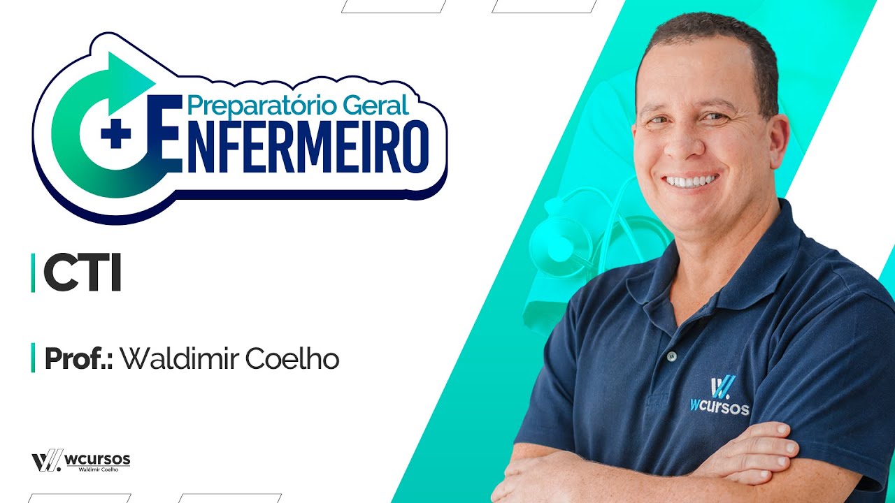 Turma Geral Enfermeiro | CTI - Prof. Waldimir Coelho