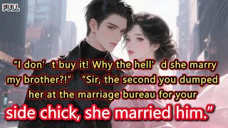 “I don’t buy it! Why the hell’d she marry my brother?!” “Sir, the second you dumped her at the...