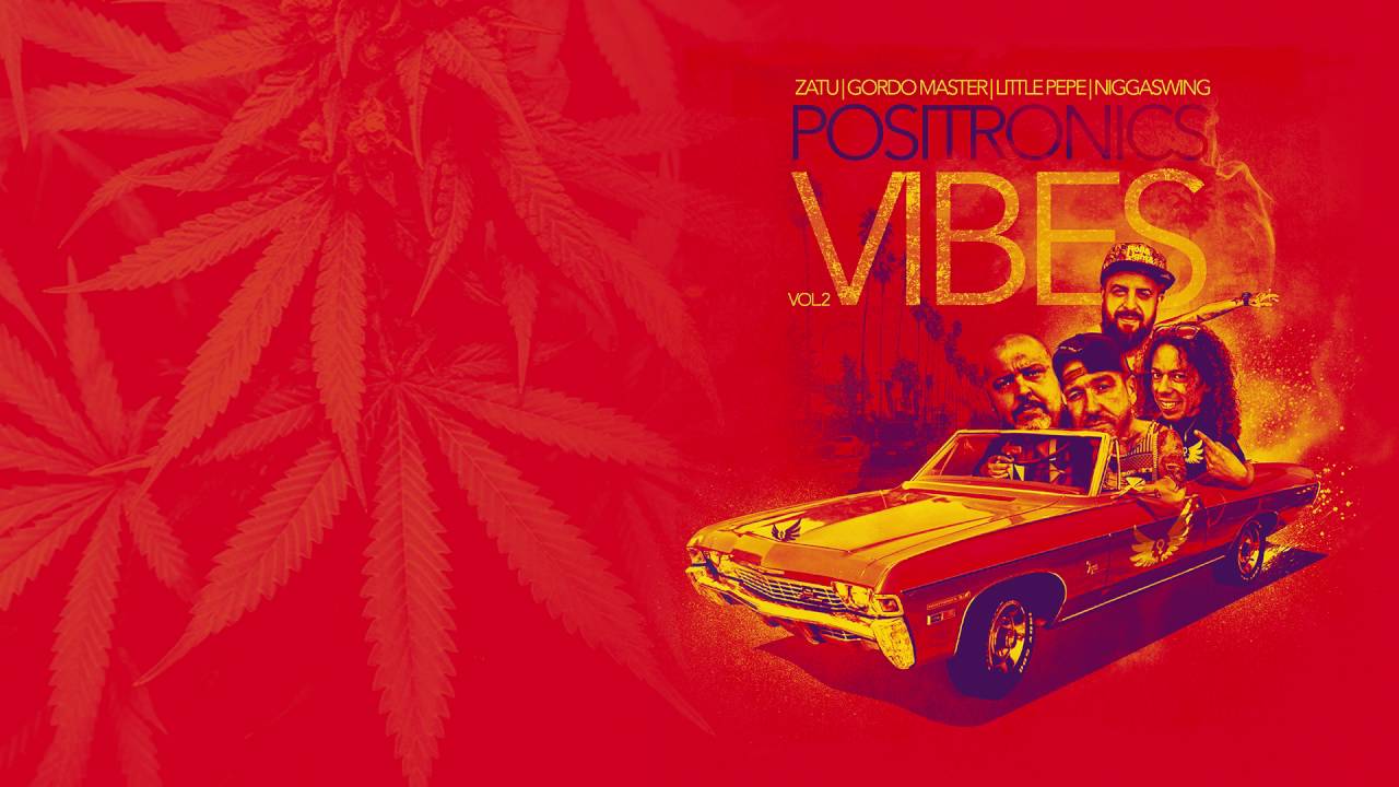 Positronics Vibes Vol. 2: 7 Yo la quemo, tú la quemas. Niggaswing, Zatu, Gordo Master y Little Pepe.