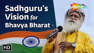 Sadhguru's Vision for Realizing the Bhavya Bharat Dream | Shemaroo Spiritual Life