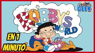 El Mundo De Bobby En 1 Minuto