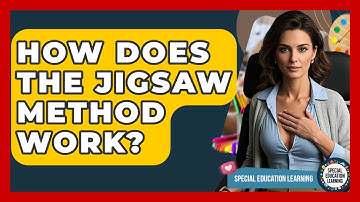 How Does The Jigsaw Method Work? - Special Education Learning