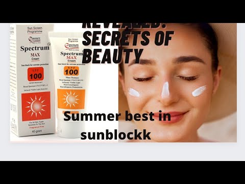 sunblock best in summer &spectrum sunblock in review.
