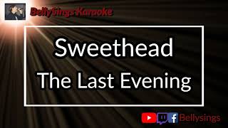 Sweethead - The Last Evening (Karaoke)