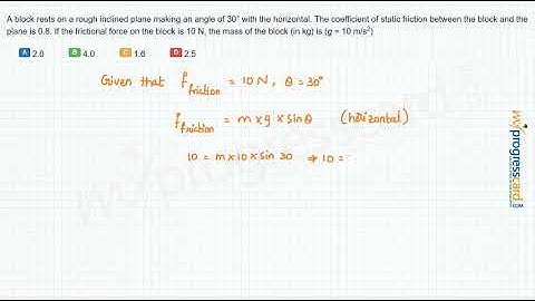 A block rests on a rough inclined plane making an angle of 30° with the horizontal