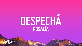 ROSALÍA - DESPECHA Letra/Lyrics