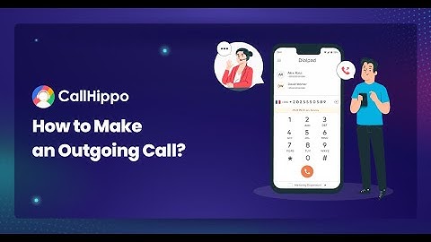 How To Make an Outgoing Call on Callhippo?