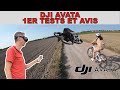 Dji avata  1er tests et avis