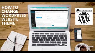 How To Change A WordPress Theme Without Breaking Your Website