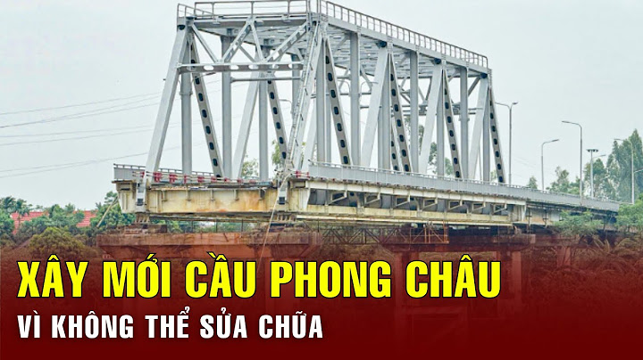 Sáng 10/9: Xây mới cầu Phong Châu vì không thể sửa chữa | BGT