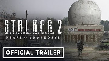 S.T.A.L.K.E.R. 2: Heart of Chornobyl | Official 