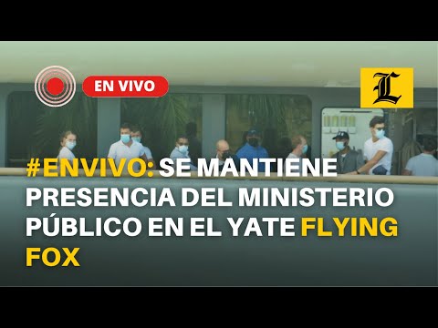#ENVIVO: Se mantiene presencia del Ministerio Público en el yate Flying Fox