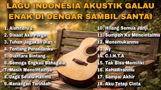 LAGU INDONESIA AKUSTIK GALAU ENAK DI DENGAR SAMBIL SANTAI by Nanak Romansa