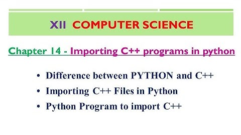 XII Computer Science|Importing C++ Programs in PYTHON|Chapter 14| Shyni pradeep