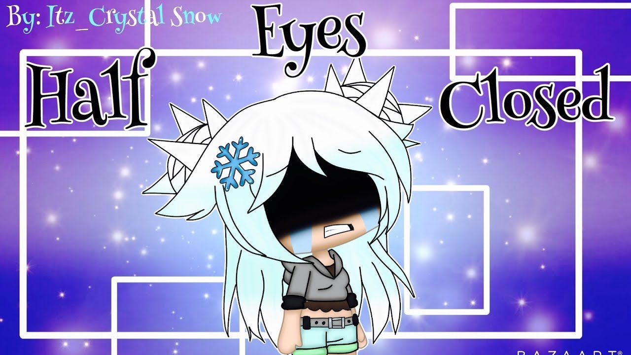 Eyes Half Closed Meme Gacha Life Youtube