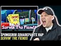 NEW! SPONGEBOB SQUAREPANTS RAP | Servin&#39; The Fiends [ First Time Reaction ]