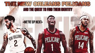 The New Orleans Pelicans and the Quest for their NBA Identity | The Zion, Ingram and Lonzo Ball Era!