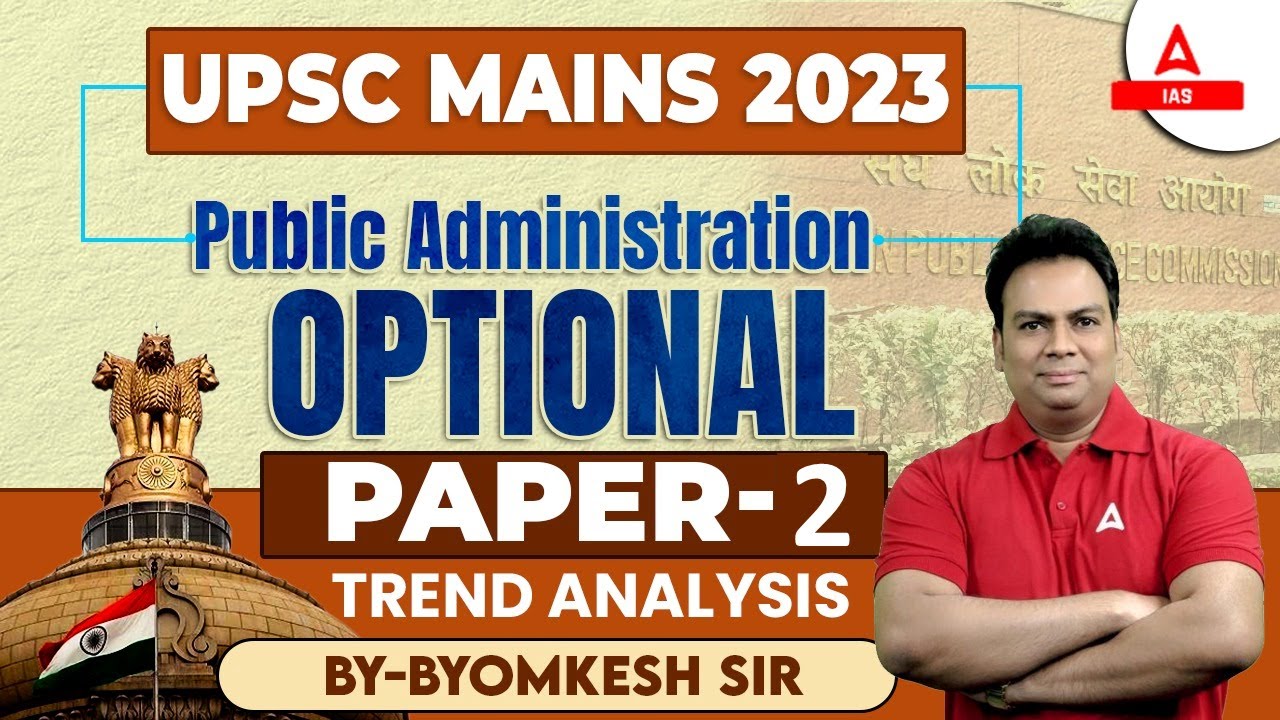 UPSC Mains 2023 Public Administration Optional Paper 2 Analysis ...