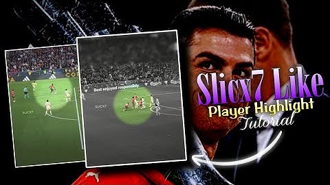 @slicx7 Like Player Highlight Effect tutorial in Capcut