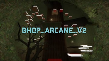 (Outdated)[TAS] bhop_arcane_v2 - 2:59