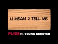Plies ft. Young Scooter - U Mean 2 Tell Me