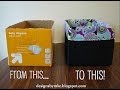 DIY Diaper box into a gorgeous Storage Box!!