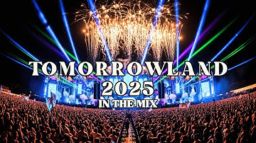 Tomorrowland 2025 LIVE | Best Belgium Mainstage EDM | Put On Your Headphones And Feel it