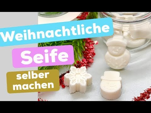 DIY Geschenke zu Weihnachten - Seife selber machen - YouTube