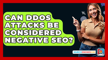 Can DDoS Attacks Be Considered Negative SEO? - SearchEnginesHub.com