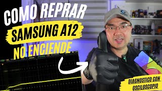 Como Reparar Samsung A12 Apagado No Enciende No Carga Medición con Osciloscopio Diagnostico Tutorial