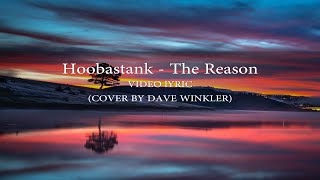 THE REASON - HOOBSTANK (Lyric And Chord) Cover By Dave Winkler