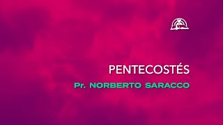 Pentecostés - Pr. Norberto Saracco | Iglesia Buenas Nuevas