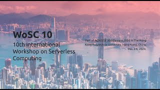 WoSC10 Session 3: Data Pipelines, GraphQL and REST in Serverless Computing (December 2, 2024)
