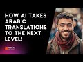 How AI takes Arabic Translations to the Next Level