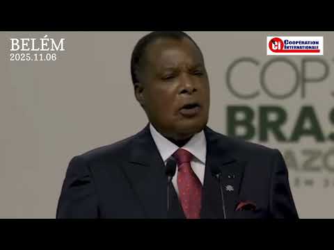 COP30 à BELÉM Discours Du Président De La République Du Congo Denis Sassou N Guesso Le 06 Nov 2025