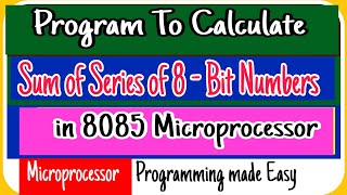 Program To Calculate the Sum of Series of 8-bit Numbers