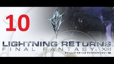 Lightning Returns Final Fantasy XIII - Part 10 - Yusnaan - Grand Finale