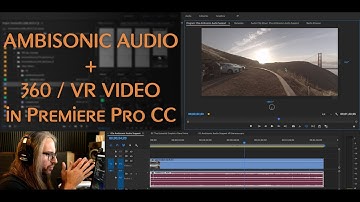 Ambisonic Audio with 360 Video in Premiere Pro CC 2017