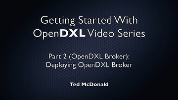 Getting Started with OpenDXL - Part 2 (OpenDXL Broker): Deploying OpenDXL Broker