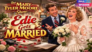 The Mary Tyler Moore Show 2026 ️️🌵'Edie Gets Married'🌵 🅱🅴🆂🆃 Comedy Full Episode