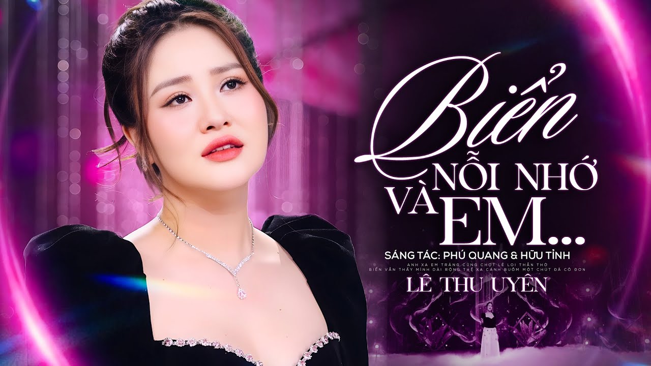Biển Nỗi Nhớ Và Em - Lê Thu Uyên Official Music Video