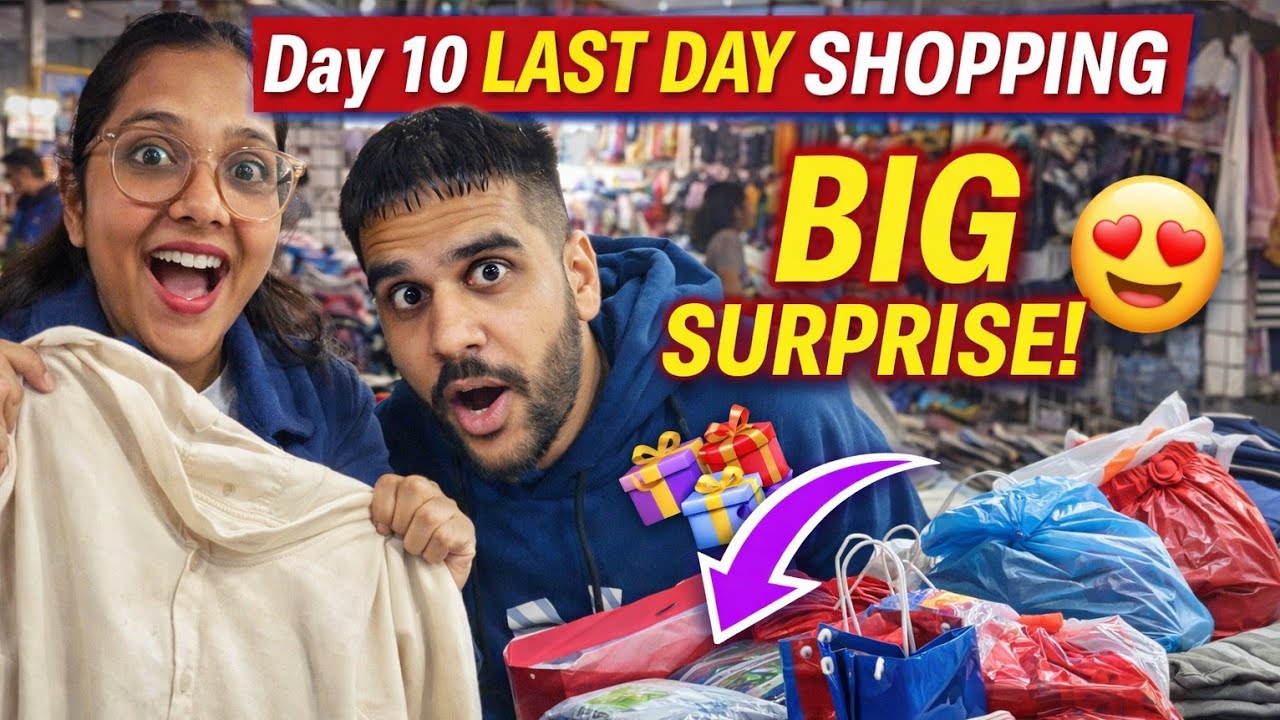 Day 10 LAST DAY 😍 Aakhri Din Sabse Badi Shopping + Surprise 🎁